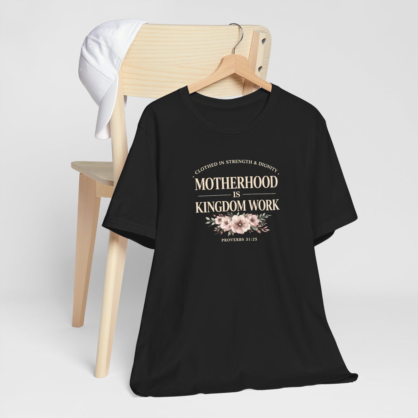 Motherhood Is Kingdom Work Tee | Floral Christian Mom Shirt | Proverbs 31:25 Faith Gift