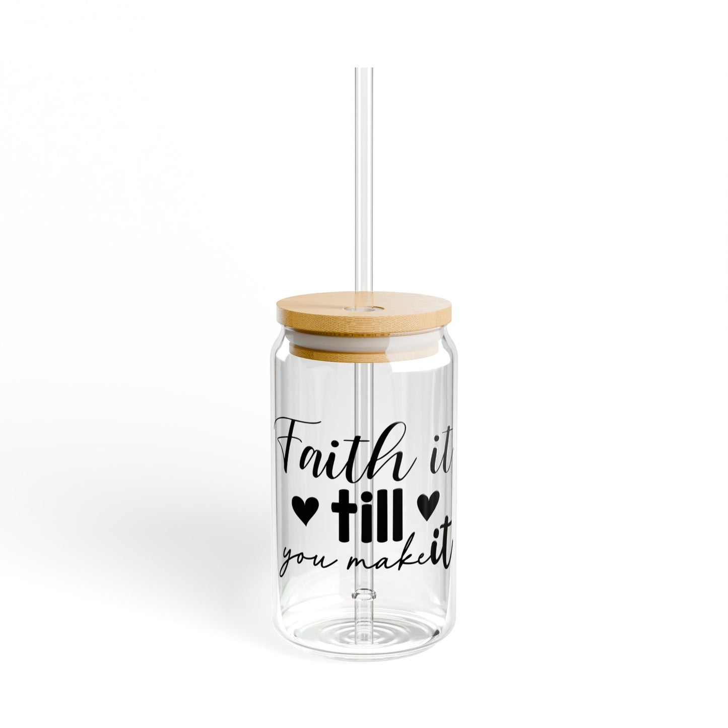 Faith It Til You Make It 16oz Sipper Glass | Christian Inspirational Drinkware Gift
